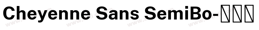 Cheyenne Sans SemiBo字体转换 Cheyenne Sans SemiBo字体转换